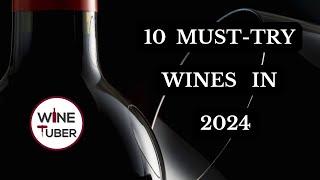 10 Must-try wines in 2024.