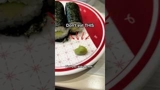 DON’T eat wasabi