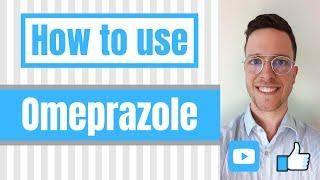 How and When to use Omeprazole? (Losec, Prilosec) - For Patients