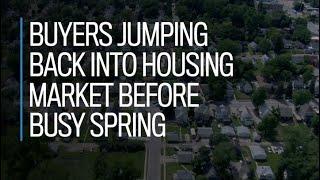 Buyers jumping back into housing market before busy spring