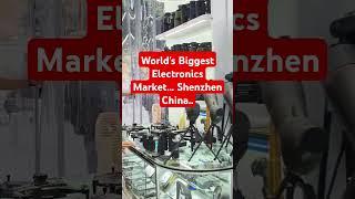 World's Biggest Electronics Market #Shenzhen China 