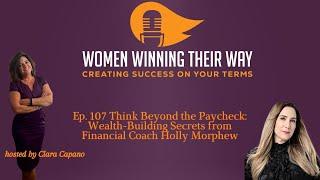 Think Beyond the Paycheck: Wealth-Building Secrets from Financial Coach Holly Morphew