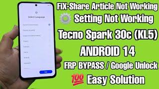 Tecno Spark 30c (KL5) FRP Bypass Share Article Not Work | Tecno Spark 30c Google Bypass Android 14