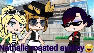 Nathalie roasted audrey|GC|mlb|youkchar gacha