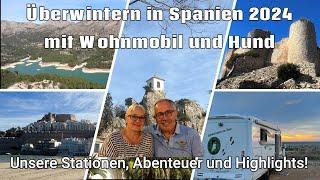 Überwintern in Spanien 2024 mit Wohnmobil und Hund. Unsere Stationen, Abenteuer und Highlights.