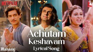 Achutam Keshavam | Lyrical Song | Maharaj | A Netflix Film | Sohail Sen, Sonu Nigam | Krishna Bhajan