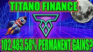 TITANO FINANCE | CRYPTO DEFI STAKING PROJECT 102,483% GAINS PER YEAR?!