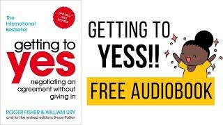 Getting To Yes by Roger Fisher & William Ury - Free Audiobook Summary