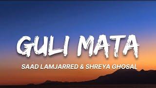 Guli Mata (Lyrics) - Saad Lamjarred, Shreya Ghoshal | 7clouds Hindi