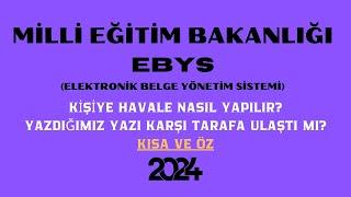 MEB EBYS KİŞİYE HAVALE NASIL YAPILIR? YAZDIĞIM YAZI KARŞI TARAFA ULAŞTI MI?