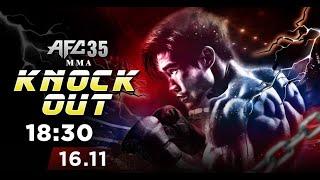 Live: MMA Angel’s Fighting Championship 35 (AFC 35) - KNOCK OUT