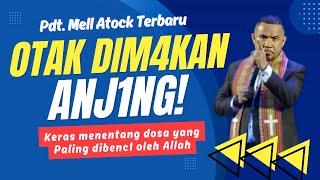 Pdt Mell Atock terbaru.. OTAK DIM4KAN ANJ1NG!... Keras menentang dosa yang Paling dibenc1 oleh Allah