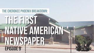 The Cherokee Phoenix Breakdown: The First Native American Newspaper