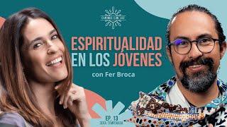 ¿Cómo DESARROLLAR la ESPIRITUALIDAD en los JÓVENES?  | Fer Broca y LuzMa Zetina