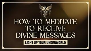 How To Meditate To Receive Divine Messages