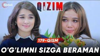 Qizim 179-qism - O'g'limni sizga beraman