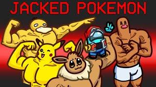 Pokemon But They Are Jacked in Among Us