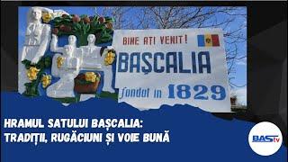 Hramul satului Bașcalia: Tradiții, rugăciuni și voie bună