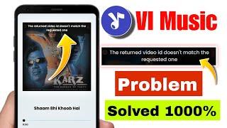 Vi music app the returned video id doesn't match the requested one problem |Vi music app not working