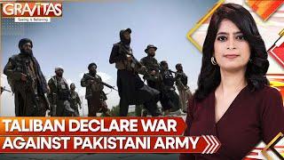 Pakistan-Afghanistan: Taliban Declare 360-Degree War Against Pakistani Army | GRAVITAS