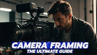 The Ultimate Guide to Camera Framing Like a Pro [Shot List, Ep 5]