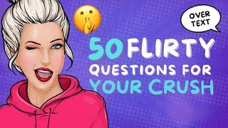 50 Flirty And Deep Questions to Ask your Crush [How to Flirt] Over Text or in Person