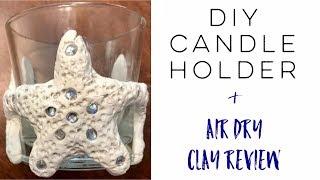 Making a Starfish Candle Holder and Review of Air Dry Clay