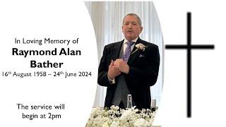 A Service in Loving Memory of Raymond Bather