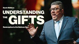 Understanding The Gifts - The Gifts That Keep On Giving | Kevin Wallace Ministries