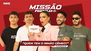 MISSÃO PODDELAS - “QUEM É O IRMÃO GÊMEO?” - com FLÁVIA VIANA