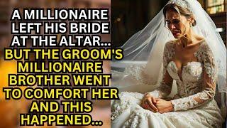 THE BRIDE WAS LEFT AT THE ALTAR... BUT THE GROOM'S MILLIONAIRE BROTHER WENT TO COMFORT HER...