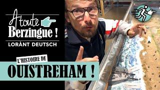 L'histoire de Ouistreham... A Toute Berzingue !