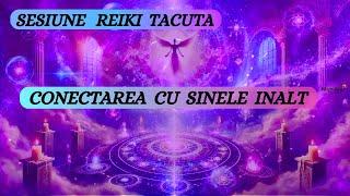 SESIUNE REIKI TACUTA - CONECTAREA CU SINELE INALT - IMBRATISAREA SUFLETULUI