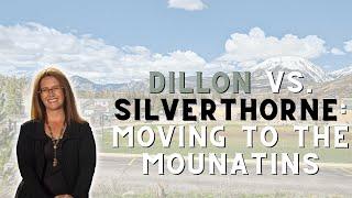 Dillon vs. Silverthorne: Moving to the Mountains