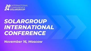 SOLARGROUP International Conference 2024 in Moscow - event of the year | Broadcast recording