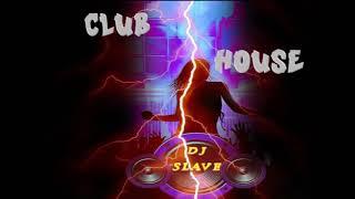 CLUB HOUSE SESSION 617 MIXED BY #DJSLAVE