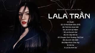 Muộn, Trời Còn Mưa Mãi, Xa Anh Kỷ Niệm | LaLa Trần || Những Bản Ballad Trữ Tình Hay Nhất