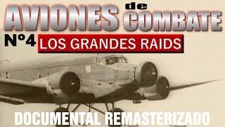 AVIONES de COMBATE : LOS GRANDES RAIDS (HD) #documental #español #avionesdecombate