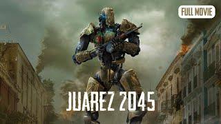 Juarez 2045 | English Full Movie | Action Adventure Sci-Fi