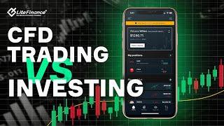 CFD Trading vs Investing: Unveiling the Key Differences | LiteFinance