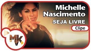 Michelle Nascimento - ️ Be Free (Official Clip MK Music in HD)