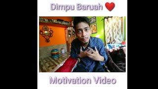 #Dimpu Baruah || New Assamese Motivational Video || Dimpu Baruah WhatsApp status video