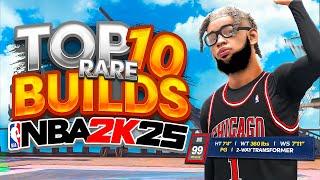 TOP 10 RARE BUILDS on NBA 2K25