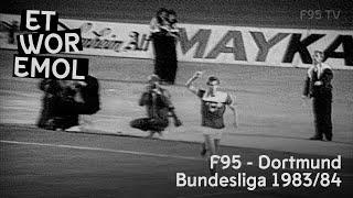 ET WOR EMOL | Fortuna Düsseldorf vs. Borussia Dortmund 1983/84 | F95-Historie