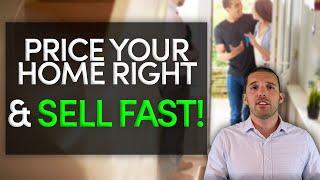 How TO Price Your Home To Sell Fast