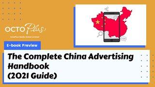 The Complete China Advertising Handbook 2021 Guide Preview by OctoPlus Media