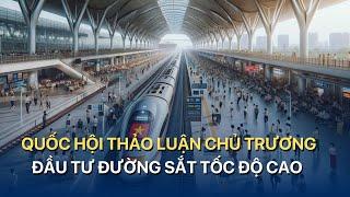 [TÀI CHÍNH KINH DOANH] Quốc hội thảo luận chủ trương đầu tư | VTVMoney