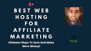 Best Web Hosting For Affiliate Marketing(Pros & Cons) - 5+ Best Ever And Ultimate Ways To Save Money