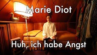 Marie Diot - Huh, ich habe Angst