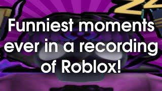 Funny moments ever recorded in Roblox!